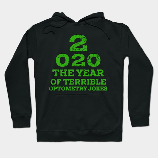 2020 a New Year of Bad Optometry Jokes - Funny Eye chart Hoodie by YourGoods